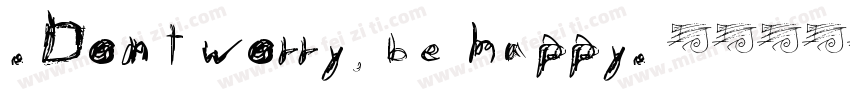 . Don’t worry, be happy.字体转换